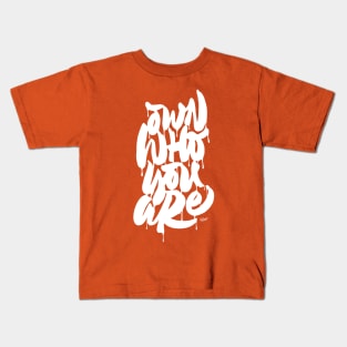 Own Who You Are Kids T-Shirt